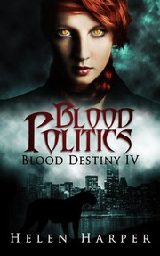Cover of Blood Politics (Blood Destiny #4) by Helen Harper