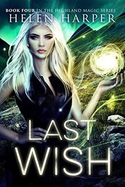 Cover of Last Wish (Highland Magic #4) by Helen Harper