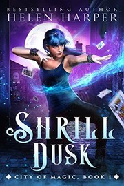 Cover of Shrill Dusk (City of Magic #1) by Helen Harper