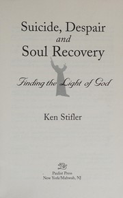 Front cover of Suicide, despair, and soul recovery by Ken Stifler