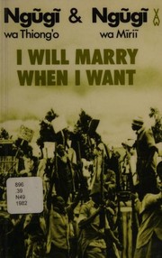 Front cover of I will marry when I want by Ngũgĩ wa Thiongʼo