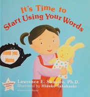 Cover of It's time to start using your words by Lawrence E. Shapiro