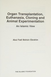 Front cover of Organ Transplant, Euthanasia, Cloning and Animal Experimentation by Mohsin Ebrahim Abul Fadl