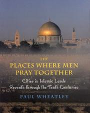 Front cover of The Places Where Men Pray Together by Paul Wheatley