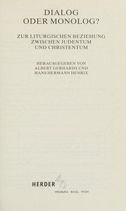 Front cover of Dialog oder Monolog? Zur liturgischen Beziehung zwischen Judentum und Christentum by Albert Gerhards