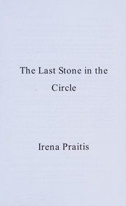 Front cover of The last stone in the circle by Irena Praitis