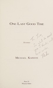 Cover of One Last Good Time by Michael Kardos