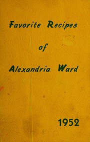 Front cover of Favorite recipes of Alexandria Ward by Va.) Church of Jesus Christ of Latter-day Saints. Alexandria Ward (Alexandria