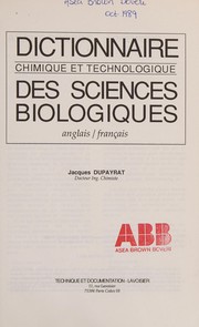 Front cover of Dictionnaire chimique et technologique des sciences biologiques by Jacques Dupayrat