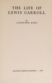 Front cover of The life of Lewis Carroll by Langford Reed