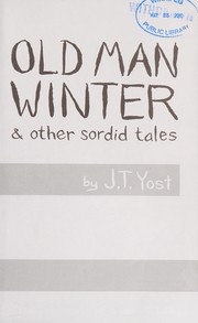 Front cover of Old man winter & other sordid tales by J. T. Yost