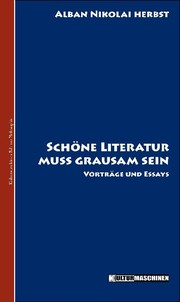 Front cover of Schöne Literatur muss grausam sein by Alban Nikolai Herbst