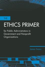 Front cover of The Ethics Primer for Public Administrators in Government and Nonprofit Organizations by James H. Svara