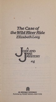Front cover of The Case of the Wild River Ride by Elizabeth Levy