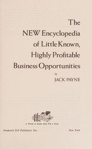 Front cover of The new encyclopedia of little known, highly profitable business opportunities by Jack W. Payne
