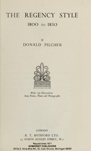Front cover of The Regency Style, 1800 to 1830 by Donald Pilcher