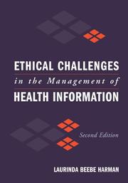 Cover of Ethical challenges in the management of health information by Laurinda Beebe Harman