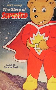 Cover of The story of SuperTed by Young, Mike