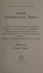 Cover of A Digest of parochial returns made to the Select Committee Appointed to Inquire into the Education of the Poor [1818] by Great Britain. Parliament. House of Commons