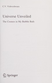Front cover of Universe Unveiled by C. V. Vishveshwara
