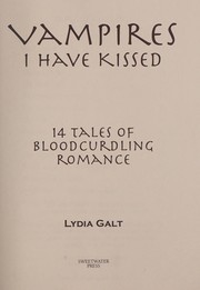 Front cover of Vampires I have kissed by Lydia Galt