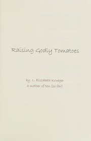 Front cover of Raising godly tomatoes by L. Elizabeth Krueger