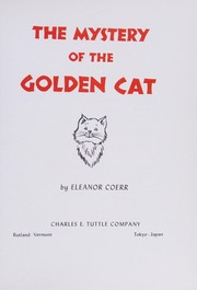 Front cover of The mystery of the golden cat by Eleanor Coerr