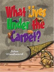 Front cover of What lives under the carpet? by John Woodward