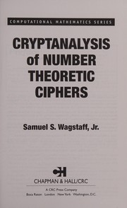 Front cover of Cryptanalysis of number theoretic ciphers by Samuel S. Wagstaff