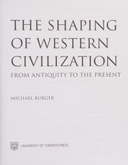 Front cover of The shaping of western civilization from antiquity to the present by Michael Burger