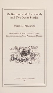 Front cover of Mr. Raccoon and his friends and two other stories by McCarthy, Eugene J.