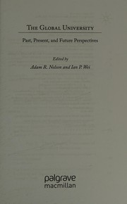 Front cover of The global university by Adam R. Nelson