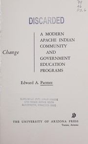 Front cover of Formal education and culture change; a modern Apache Indian community and government education programs by Edward A. Parmee