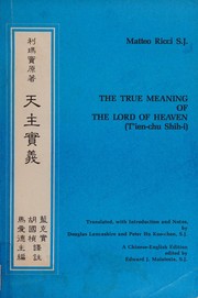 Front cover of The true meaning of the Lord of heaven = by Matteo Ricci