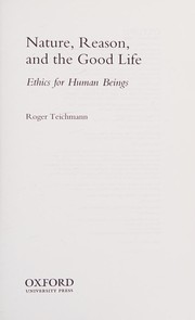 Front cover of Nature, reason, and the good life by Roger Teichmann