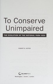 Cover of To Conserve Unimpaired by Robert B. Keiter