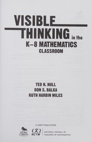 Front cover of Visible thinking in the K-8 mathematics classroom by Ted H. Hull
