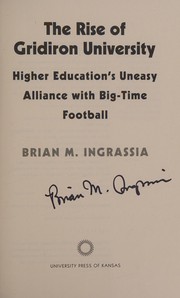 Front cover of The rise of gridiron university by Brian M. Ingrassia
