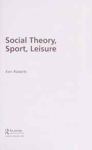 Front cover of Social Theory, Sport, Leisure by Ken Roberts