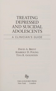 Front cover of Treating depressed and suicidal adolescents by David A. Brent