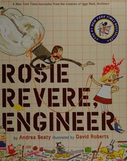 Front cover of Rosie Revere, Engineer by Andrea Beaty