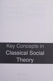 Front cover of Key concepts in classical social theory by Alex Law