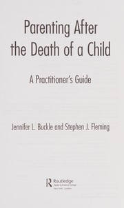 Cover of Parenting after the death of a child by Jennifer L. Buckle