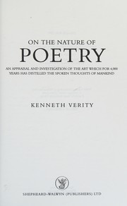 Front cover of ON THE NATURE OF POETRY: AN APPRAISAL AND INVESTIGATION OF THE ART WHICH FOR 4,000 YEARS HAS DISTILLED.. by KENNETH VERITY