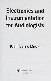 Cover of Electronics and instrumentation for audiologists by Paul J. Moser