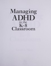 Front cover of Managing  ADHD in the K-8 classroom by Grad L. Flick