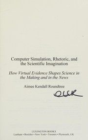 Cover of Computer Simulation, Rhetoric, and the Scientific Imagination by Aimee Kendall Roundtree