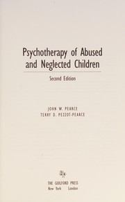 Front cover of Psychotherapy of abused and neglected children by John W Pearce