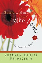 Cover of Being a Girl Who Loves by Shannon Kubiak Primicerio