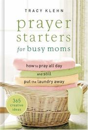 Front cover of Prayer starters for busy moms by Tracy Klehn